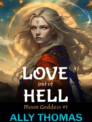 cover image of Love Out of Hell (The Moon Journals #1)